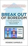 Break Out of Boredom: Low-Tech Solutions for Highly Engaging Zoom Events
