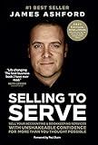 Selling to Serve: Sell Your Accounting & Bookkeeping Services with Unshakeable Confidence for More Than You Thought Possible