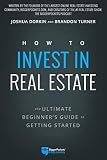 How to Invest in Real Estate: The Ultimate Beginner's Guide to Getting Started