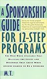 A Sponsorship Guide for 12-Step Programs