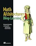 Math and Architectures of Deep Learning