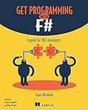 Get Programming with F#: A guide for .NET developers