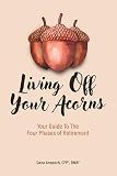 Living Off Your Acorns: Your Guide To The Four Phases of Retirement