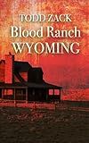 Blood Ranch Wyoming