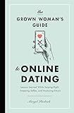 The Grown Woman's Guide to Online Dating: Lessons Learned While Swiping Right, Snapping Selfies, and Analyzing Emojis – The Perfect Christian Galentine's Day Gift