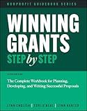 Winning Grants Step by Step: The Complete Workbook for Planning, Developing, and Writing Successful Proposals (The Jossey-Bass Nonprofit Guidebook Series)
