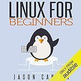 Linux for Beginners: An Introduction to the Linux Operating System and Command Line