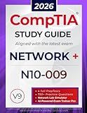 CompTIA Network+ N10-009 Study Guide: The All in One Manual to Prepare for the Certification Exam – Includes Lab Simulators, 4 Full-Length Practice ... AI Trainer Pro (CompTIA Certification Series)