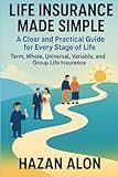 Life Insurance Made Simple: A Clear and Practical Guide for Every Stage of Life