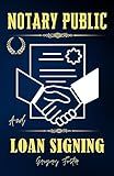 Notary Public and Loan Signing: Complete Guide to Starting your own Successful Agent Business