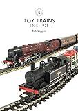 Toy Trains: 1935–1975 (Shire Library Book 854)