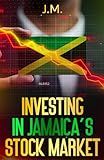 Investing in the Jamaican stock market: A beginner's guide