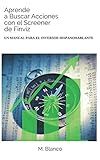 Aprende a Buscar Acciones con el Screener de Finviz: Un Manual para el Inversor Hispanohablante (Spanish Edition)
