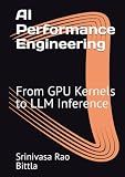 AI Performance Engineering: From GPU Kernels to LLM Inference