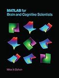 MATLAB for Brain and Cognitive Scientists