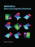 MATLAB for Brain and Cognitive Scientists