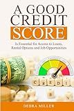 A Good Credit Score: Is essential for Loans, Rental Options and Job Opportunities