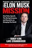 The ELON MUSK MISSION - Making The Future Awesome: How Tesla, SpaceX, The Boring Company, and Neuralink are Changing the World (The Amazing Future with Elon Musk)