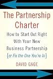 The Partnership Charter: How To Start Out Right With Your New Business Partnership (or Fix The One You're In)