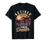 Retired 2026 Living The Dream Retirement T-Shirt