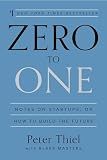 Zero to One: Notes on Startups, or How to Build the Future