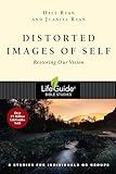 Distorted Images of Self: Restoring Our Vision (LifeGuide Bible Studies)