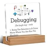 Programmer Gifts, Debugging Definition Gift, Gifts for Computer Geeks Programmers Coders, Desk Decor Acrylic Sign, 4 x 4 Inches
