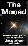 The Monad: And Other Essays upon the Higher Consciousness
