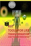 est, Tools For Life, Transformation, And The Western Mind