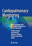 Cardiopulmonary Monitoring: Basic Physiology, Tools, and Bedside Management for the Critically Ill