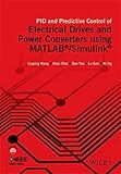 Wiley PID and Predictive Control of Electrical Drives and Power Converters using MATLAB/Simulink