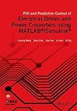 Wiley PID and Predictive Control of Electrical Drives and Power Converters using MATLAB/Simulink