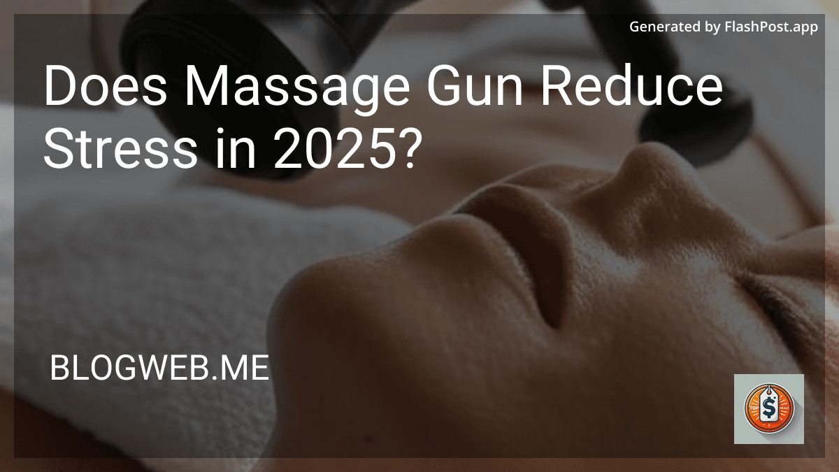 Does Massage Gun Reduce Stress in 2025? preview