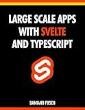 Large Scale Apps with Svelte and TypeScript