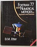 Fortran 77: With Numerical Methods for Engineers and Scientists/Book and Disk