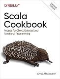 Scala Cookbook: Recipes for Object-Oriented and Functional Programming