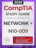 CompTIA Network+ N10-009 Study Guide: The All in One Manual to Prepare for the Certification Exam – Includes Lab Simulators, 4 Full-Length Practice ... AI Trainer Pro (CompTIA Certification Series)