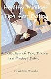 Healthy Mindset Tips for Dating: A Collection of Tips, Tricks, and Mindset Shifts