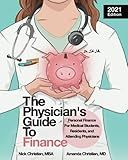 The Physician's Guide to Finance: Personal Finance for Medical Students, Residents, and Attending Physicians