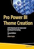 Pro Power BI Theme Creation: JSON Stylesheets for Automated Dashboard Formatting