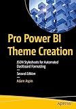Pro Power BI Theme Creation: JSON Stylesheets for Automated Dashboard Formatting