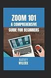 Zoom 101: A Comprehensive Guide for Beginners