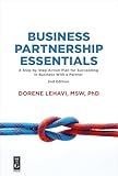 Business Partnership Essentials: A Step-by-Step Action Plan for Succeeding in Business With a Partner, Second Edition