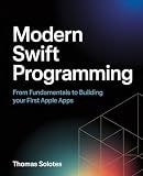 Modern Swift Programming: From Fundamentals to Building Your First Apple Apps