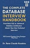 The Complete Database Interview Handbook: 100 Essential Questions Every Developer Must Know