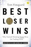 Best Loser Wins: Why Normal Thinking Never Wins the Trading Game - written by a high-stake day trader