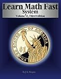 Learn Math Fast System Volume VI: Applications of Algebra