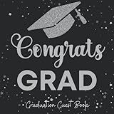 Graduation Guest Book: Black & Silver Grey Themed Party Decoration | Sign in Message Guestbook with Name, Advice, Well Wishes, BONUS Photos Album & Gift Log Pages (Graduate Keepsake)