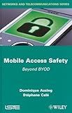Mobile Access Safety: Beyond BYOD