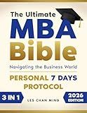The Ultimate MBA Bible: [3 in 1] Navigating the Business World | A Comprehensive Step-by-Step Guide to Mastering Essential Skills, Equipping You with the Tools for Leadership, Strategy and Innovation